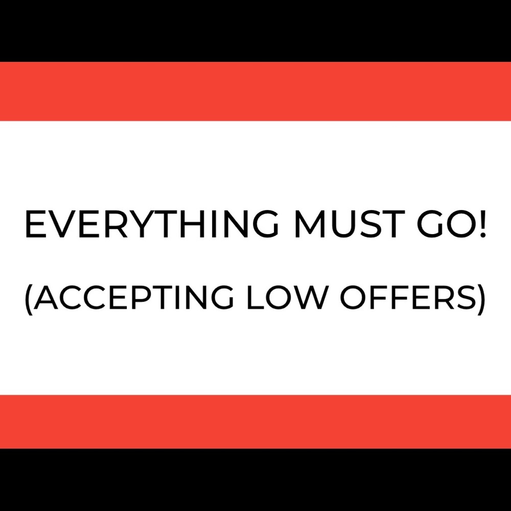 Everything must go!